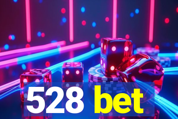 528 bet